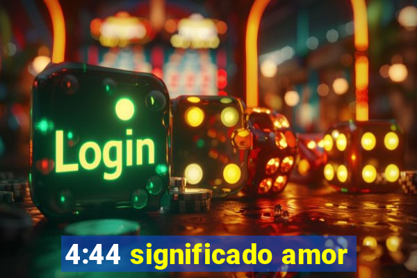4:44 significado amor